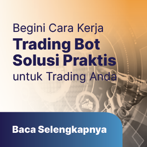 Trading Bot Solusi Praktis Trading Anda, Begini Cara Kerjanya