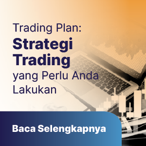 Trading Plan : Strategi Trading yang Perlu Anda Lakukan