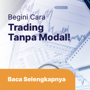 Bukan Mustahil, Begini Cara Trading Tanpa Modal