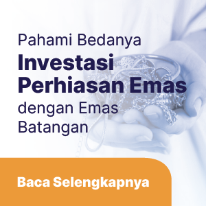 Berbeda Dengan Emas Batangan, Ini Hal yang Perlu Diketahui Seputar Investasi Perhiasan Emas