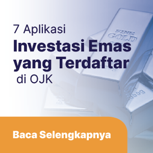 7 Aplikasi Investasi Emas yang Terdaftar di OJK