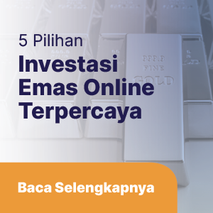 5 Pilihan Investasi Emas Online Terpercaya