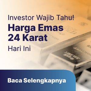 Menyimak Harga Emas 24 Karat Hari Ini, Investor Emas Wajib Tahu!