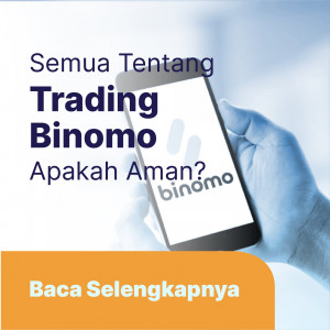 Trading Binomo, Apakah Aman ? Semua tentang Binomo yang Perlu Anda Tahu