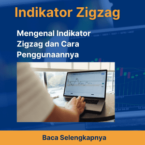 Mengenal Indikator Zigzag dan Cara Penggunaannya